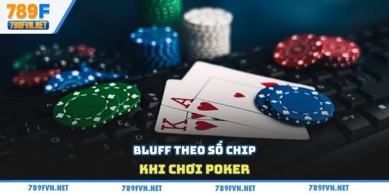 bluff-trong-poker-theo-so-chip